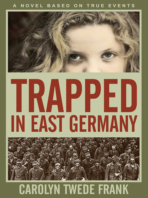 Title details for Trapped in East Germany by Carolyn Twede Frank - Available